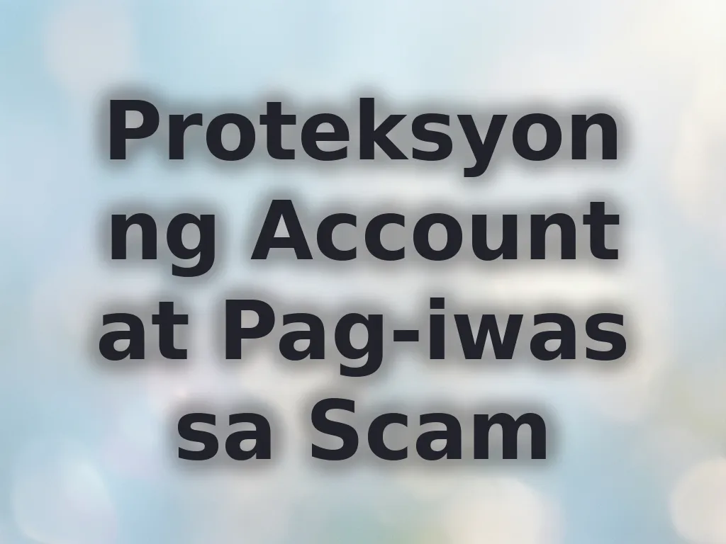 Proteksyon ng Account at Pag-iwas sa Scam